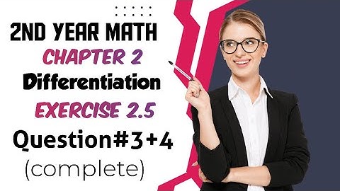 2nd year math ch 2 Differentiation Ex 2.5|Fsc math part 2 ch 2 ex 2.5|Question#3&4|lecture#28#math