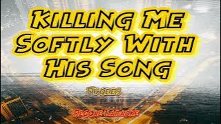 Killing Me Softly With His Song - Fugees Reggae (karaoke version)