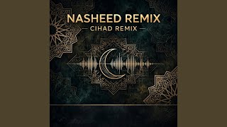 Cihad (Remix) - Nasheed Remix