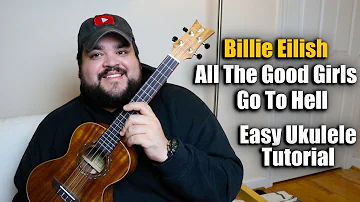 ALL THE GOOD GIRLS GO TO HELL - BILLIE EILISH | EASY UKULELE TUTORIAL