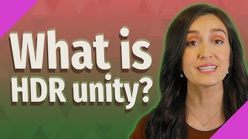 What is HDR unity?