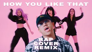 BLACKPINK - ‘How You Like That’ RAP COVER REMIX FROM INDONESIA ( MV)