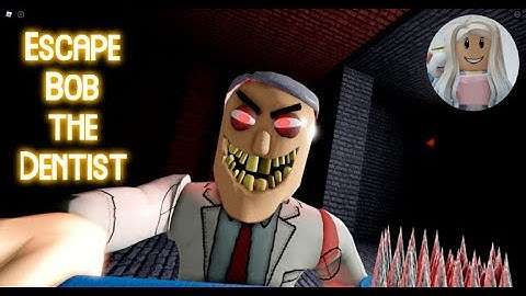 Escape Bob the Dentist! SCARY OBBY Roblox Obby Full Gameplay Walkthrough No Death