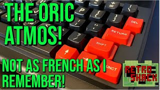 The Oric Atmos - Another quirky, fruity 80's micro that's not as French as I remember it!