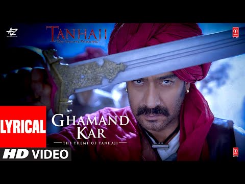 LYRICAL: Ghamand Kar | Tanhaji The Unsung Warrior | Ajay, Kajol, Saif | Sachet - Parampara