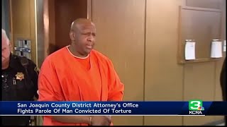 DA, Tracy police fight against the parole of man convicted of child torture