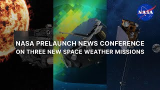 NASA Prelaunch News Conference on Three New Space Weather...