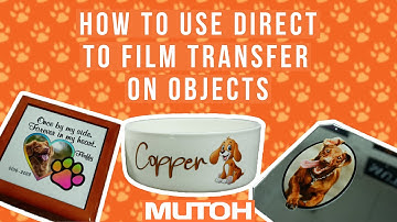 How to Use Direct to Film Transfer on Objects with MUTOH