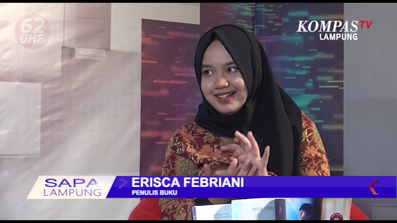 ERISCA FEBRIANI, PENULIS ASAL LAMPUNG YANG SUKSES DI USIA MUDA 1/3