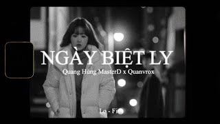 Ngày Biệt Ly - Quang Hùng Masterd X Quanvroxlofi Ver Official Lyrics Video