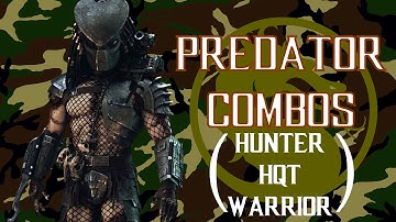 Mortal Kombat X | Predator Combos | All Variations (Hunter/HQT or Hish-Qu-Ten/ Warrior)