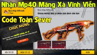 Free Fire Nhập Code Ff Không Giới Hạn Mp40 Mãng Xà Lv7 Vĩnh Viễn