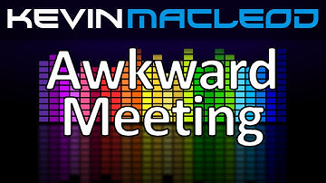 Kevin MacLeod: Awkward Meeting