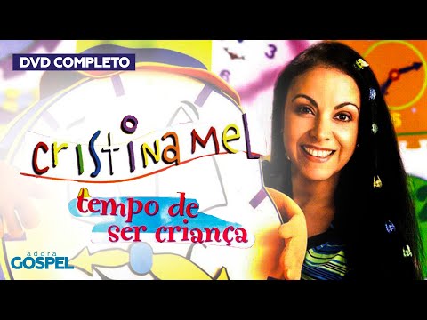 Cristina Mel - Tempo de Ser Criança (DVD Completo)