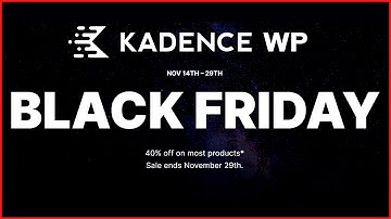Kadence WP Black Friday Sale 2023 | 40% OFF on Theme, Plugins and Bundles | $200 OFF Lifetime Bundle