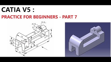 CATIA V5 : PRACTICE FOR BEGINNERS PART 7