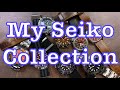 My Seiko Collection & Why I Love Them - RARE WATCH VIDEO!!!