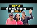 Things that only happens in india  dawn production
