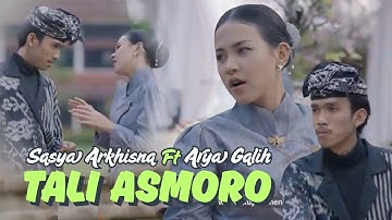 Sasya Arkhisna Ft Arya Galih - TALI ASMORO (Official Music Video)