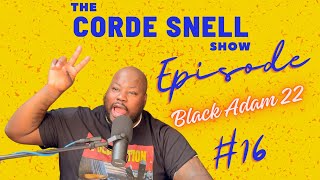 #16 | Black Adam 22 - The Corde Snell Show