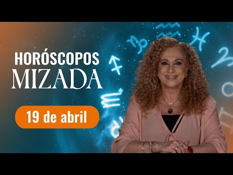 HORÓSCOPOS 19 de abril 2024 