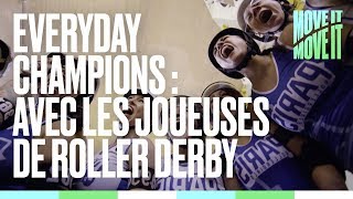 Everyday champions : avec les joueuses de roller derby