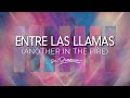ENTRE LAS LLAMAS - Su Presencia (Letra) | (Another In The Fire / Hillsong United) - Español | C0006