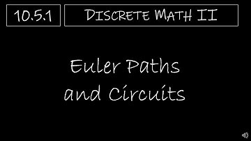 Discrete Math II - 10.5.1 Euler Paths and Circuits