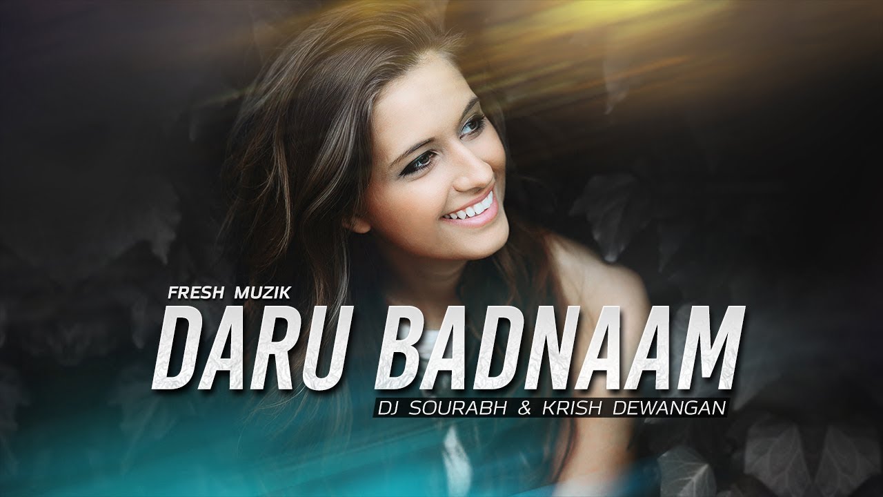 Daru Badnaam (Remix) - DJ Sourabh & Krish Dewangan Daru Badnaam (Remix) - DJ Sourabh & Krish Dewangan #1