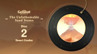 The Unfathomable Sand Dunes - Disc 2: Desert Exodus|Genshin Impact