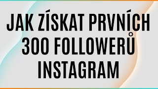 Jak získat první FOLLOWERY na Instagramu - Začátek