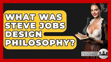 What Was Steve Jobs Design Philosophy? - History Icons Channel