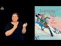 &quot;Learning to Ski with Mr. Magee&quot; : ASL Storytelling