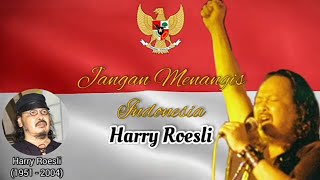 JANGAN MENANGIS INDONESIA - HARRY ROESLI (with lyrics)