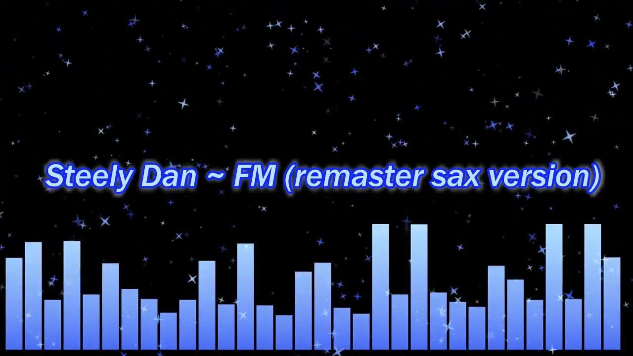 Steely Dan FM (remaster sax version) YouTube