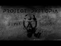 Projectdystopia  first blood