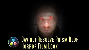 Davinci Resolve Prism Blur Horror Film Effect
