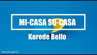 Korede Bello - Mi-casa Su-casa (Lyrics) 🎵