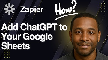 Add ChatGPT to Your Google Sheets with Zapier (2025 Tutorial)