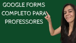 COMO USAR O GOOGLE FORMS-TUTORIAL COMPLETO (Para professores)