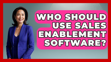 Who Should Use Sales Enablement Software? | Sales Saas Breakdown News