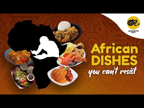 10 African Dishes You MUST Taste Before You Die