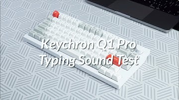 Keychron Q1 PRO Typing Sound Test