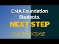 Next Step for CMA Foundation Pass outs