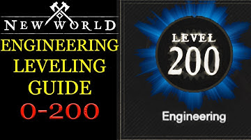New World Engineering Skill Leveling Guide 0 200