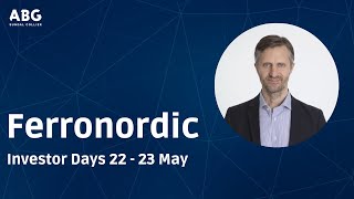 Ferronordic - Investor Days 22 - 23 May