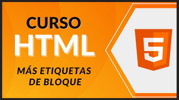 CURSO de HTML5 desde CERO 2021 - #37 - Más etiquetas importantes de bloque