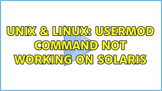 Unix & Linux: usermod command not working on solaris