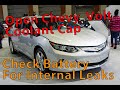How to open Chevy Volt Coolant cap and check battery for internal leak.