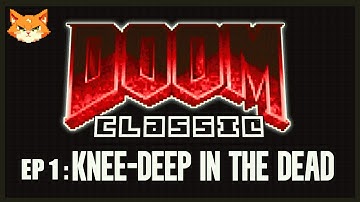 DOOM Episode 1 Knee-Deep In The Dead